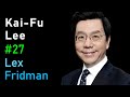 Kai-Fu Lee: AI Superpowers - China and Silicon Valley | Lex Fridman Podcast #27