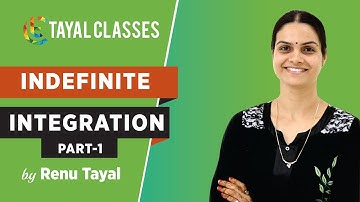 INDEFINITE INTEGRATION-01 | IIT JEE | RENU TAYAL | 2020