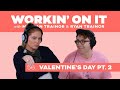 Workin' On Valentine's Day PT. 2