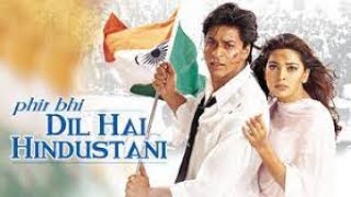 Phir Bhi Dil Hai Hindustani Full Movie 1080p | SRK | Phir Bhi Dil Hai Hindustani Full Movie facts