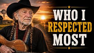 Before He Passed, Willie Nelson Finally Admitted Who He Respected Most