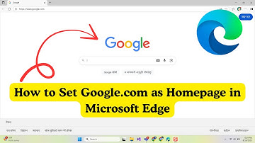 How to Set Google.com as  Default Homepage in Microsoft Edge?