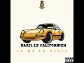 DARIL LE CALIFORNIEN - Le wé la reste (Audio Officiel)