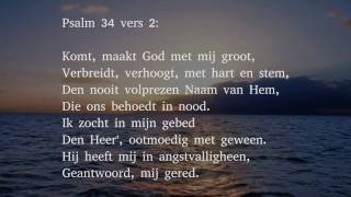 Video thumbnail of "Psalm 34 vers 1, 2, 9 en 11 - Ik loof den Heer', mijn God"