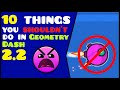 10 things you SHOULDN'T do in Geometry Dash update 2.2