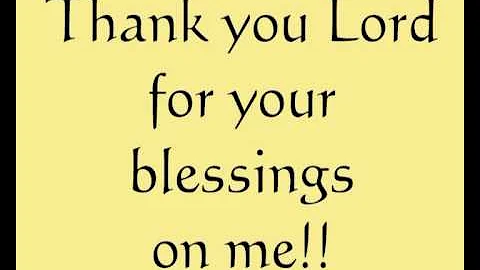 THANK YOU LORD FOR YOUR BLESSINGS ON ME