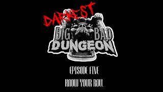 Darkest Big Bad Dungeon: Episode Five - Know Your Roll