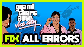FIX GTA Vice City Crashing, Freezing, Not Launching, Stuck & Black Screen