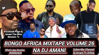 BONGO AFRICA MIXTAPE VOLUME 26 NA DJ AMANI