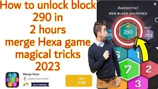 How to fast  unlock  block 290  merge  Hexa  game 2023 screenshot 3