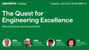 The Quest for Engineering Excellence: Microservices and Automation (Pipedrive Talks Meetup)
