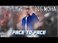 Big moha  face to face  official music audio
