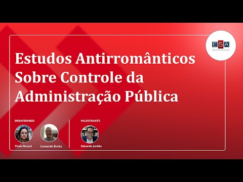 Estudos Antirromânticos Sobre Controle da Administração Pública