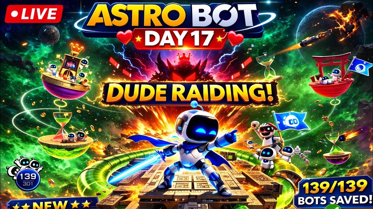 Astro Bot Day 17 LIVE 🚀 | Dude Raiding Stage Complete! 🔥 Playing with chiku