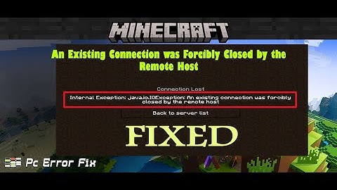 Minecraft An Existing Connection was Forcibly Closed by the Remote Host [100% FIXED]