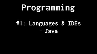 A World of Programming Tutorial - 1 - Languages and IDEs - Java
