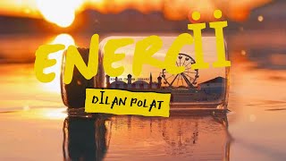 Dilan Polat - Enercii 
