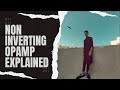 Non Inverting Opamp Configuration Explained | Integrated Circuits |