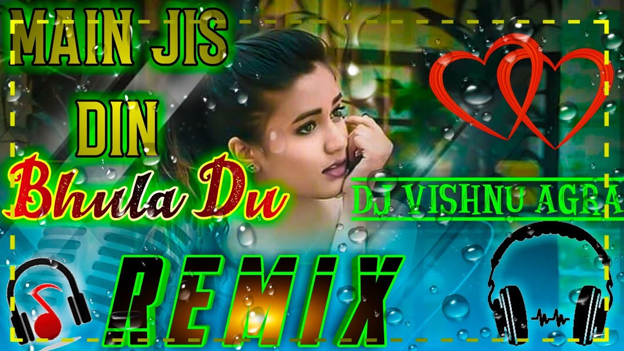 main jis din bhula doon tera pyar dil se gana