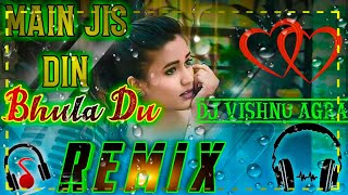 Main Jis Din Bhula Du Dj Remix | Main Jis Din Bhula Du Tera Pyar Dil Se Dj Song | Jubin Nautiyal