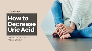 How to Decrease Uric Acid Permanently Without Medication | Causes & Diet Plan For Uric Acid