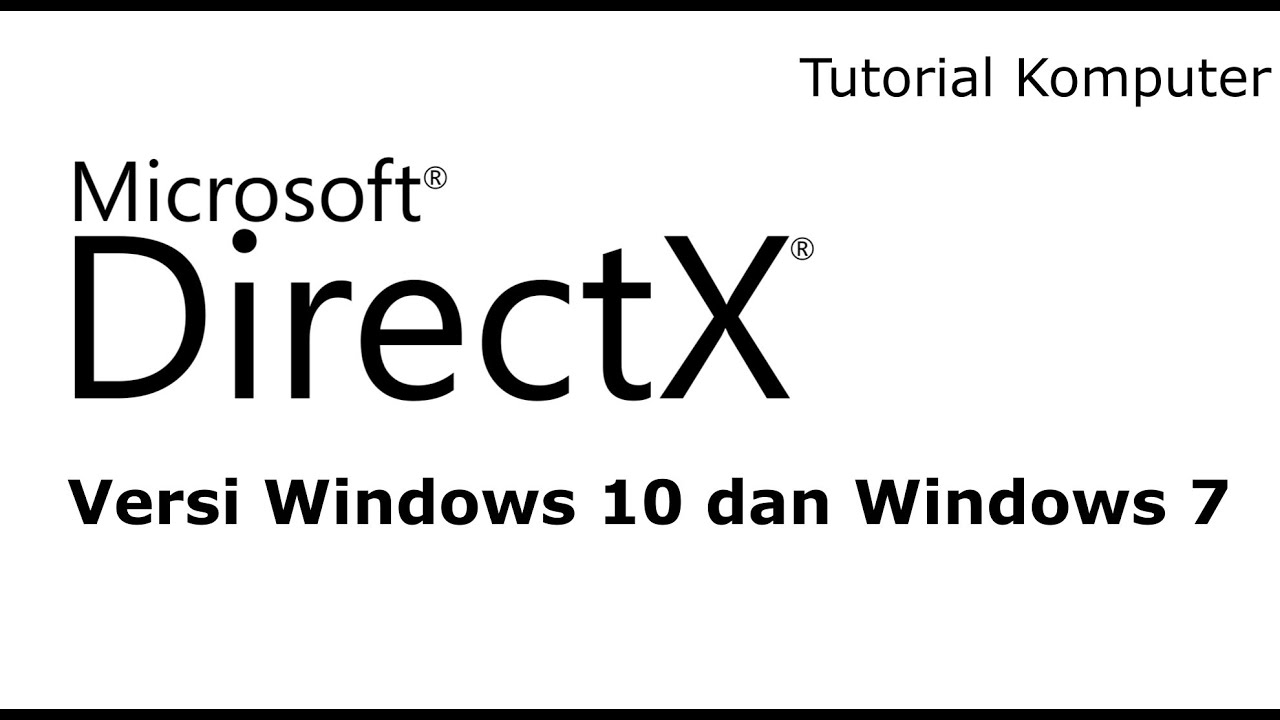 Cara Melihat Versi DirectX Yang Didukung OS Windows 7 dan Windows 10