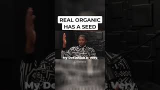 Real Organic Has a Seed