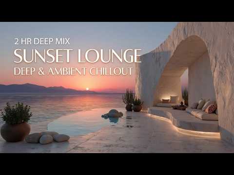 Ambient Lounge & Relaxing Music - Smooth Chillout Beats To Enjoy The Golden Hour Vibes Today