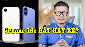iPhone 16e đắt hay rẻ, điểm CHÊ là gì, cắt giảm gì so với iPhone 16?