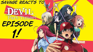 Savage Reacts: The Devil is a Part-Timer Ep.1