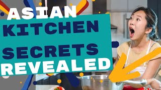 Asian Kitchen Secrets Revealed: Unlocking the Mysteries of Flavor