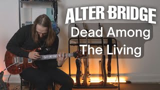 Alter Bridge - Dead Among The Living (Guitar Cover by Teemu Rämö)