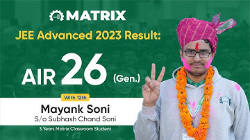 JEE Advance 2023 Topper from Matrix | Mayank Soni JEE Adv AIR Rank 26 | Matrix Topper | Matrix Sikar