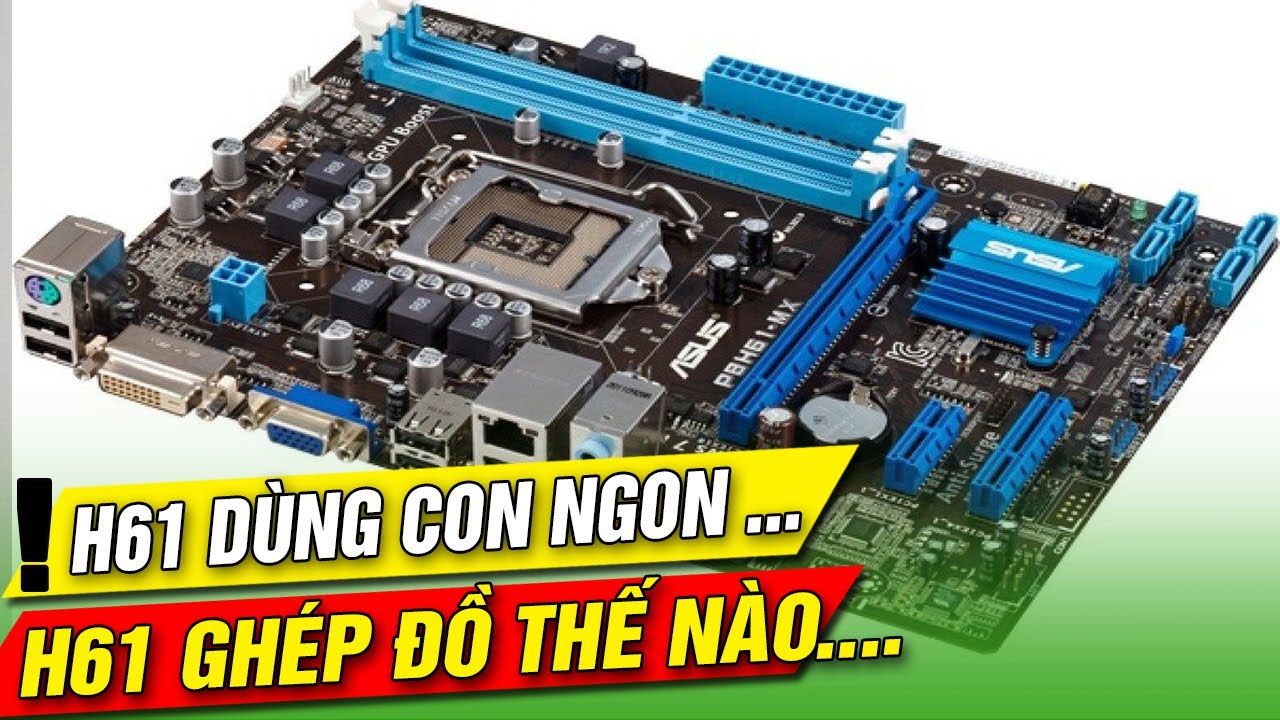 Mainboard asus H61M K đẹp vãi rẻ vãi tốt vãi Mainboard asus H61M K đẹp vãi rẻ vãi tốt vãi