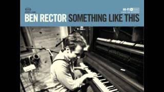 Wanna Be Loved- Ben Rector All Rights Reserved Ben Rector Music http://benrectormusic.com chords