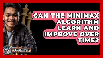 Can The Minimax Algorithm Learn And Improve Over Time? - The Board Game Xpert