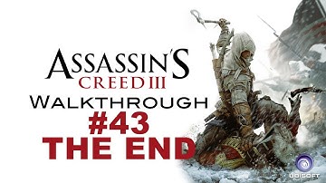 Assassins Creed III - Walkthrough/Gameplay - Part 43 [ THE END! ] Final Part!