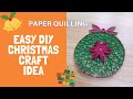 Easy DIY Christmas Craft Idea | Paper Quilling | Christmas Decor No.7🎄💚
