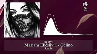 Mariam Elieshvili - Gelino (Dj Ryu Remix)