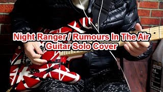 Night Ranger Rumours In The Air Guitar Solo Cover