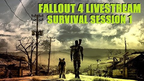 Survival Mode Session 1: The Deadly Adventure Begins! - Fallout 4 Livestream