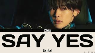 NOA - Say Yes (Lyrics)