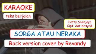 Karaoke SORGA ATAU NERAKA Hetty Soenjaya | Rock Version Cover by Revandy