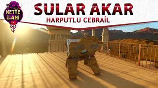 Sular Akar İlahisi | Harputlu Cebrail | Nette İlahi Resimi