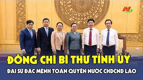 Đồng chí Bí thư Tỉnh ủy tiếp Đại sứ đặc mệnh toàn quyền nước CHDCND Lào tại Việt Nam