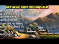 New nepali superhit songs 20802024 new nepali songs 2024  best nepali songs nepali songs