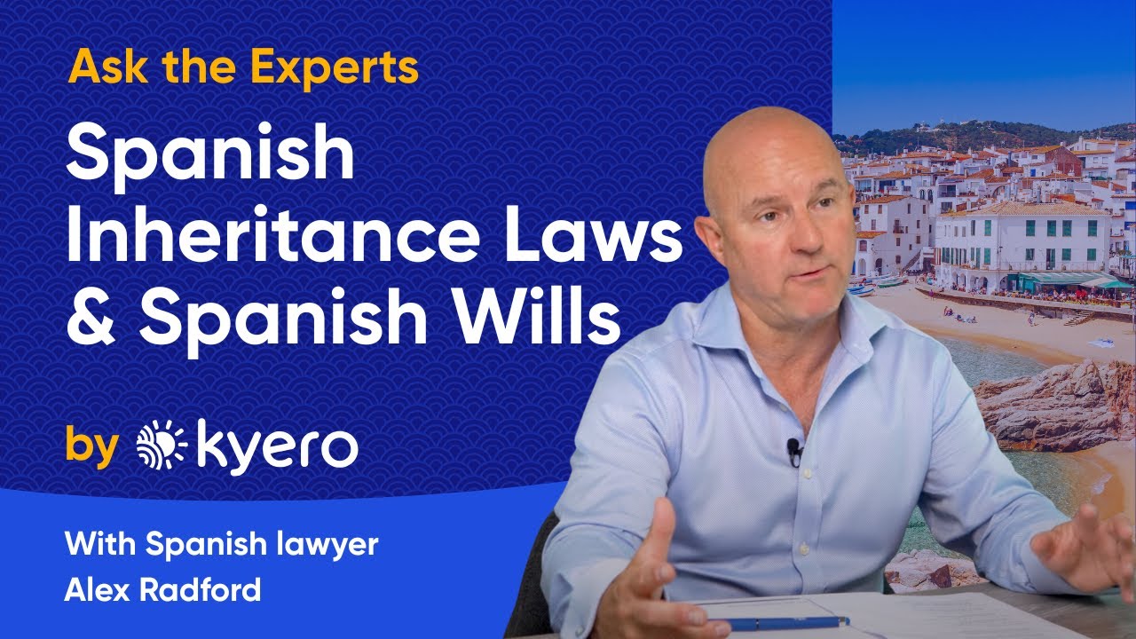 Spanish Inheritance Laws & Why You Should Obtain a Spanish Will - YouTube