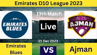 Emirates Blues vs Ajman | AJM vs EMB | Emirates D10 LIVE SCORE BY BRO CRICKET