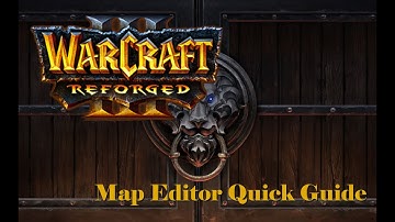 Map Editor Quick Start Guide | Warcraft 3: Reforged