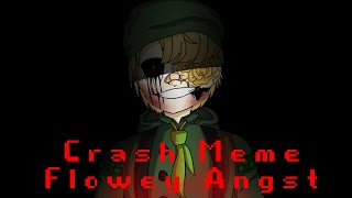 Crash Meme [] Flowey Angst [] UNDERTALE [] My AU